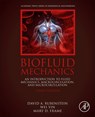 Biofluid Mechanics - DAVID (ASSOCIATE PROFESSOR AND GRADUATE PROGRAM DIRECTOR,  Department of Biomedical Engineering, Stony Brook University, Stony Brook, NY.) Rubenstein ; Wei (Associate Professor and Undergraduate Program Director, Department of Biomedical Engineering, Stony Brook University, Stony Brook, NY, USA) Yin - 9780128180341