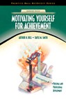 Motivating Yourself for Achievement (NetEffect Series) - Arthur H. Bell ; Dayle M. Smith - 9780130335425