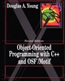 Object Oriented Programming with C++ and OSF/Motif - Douglas A. Young - 9780132092555
