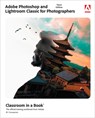 Adobe Photoshop and Lightroom Classic Classroom in a Book - Rafael Concepcion - 9780137652938