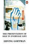 The Presentation of Self in Everyday Life - GOFFMAN,  Erving - 9780140135718