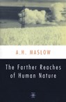 The Farther Reaches of Human Nature - Abraham H. Maslow - 9780140194708