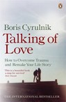 Talking of Love - Boris Cyrulnik ; David Macey - 9780141025797