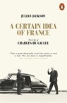A Certain Idea of France - Julian Jackson - 9780141049533