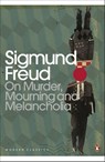On Murder, Mourning and Melancholia - Sigmund Freud - 9780141183794