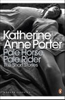 Pale Horse, Pale Rider: The Selected Stories of Katherine Anne Porter - Katherine Anne Porter - 9780141195315