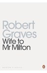 Wife to Mr Milton - Robert Graves - 9780141197500
