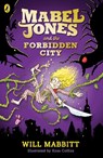 Mabel Jones and the Forbidden City - Will Mabbitt - 9780141355320