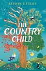 The Country Child - Alison Uttley ; C. Tunnicliffe - 9780141361956
