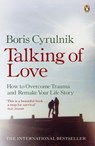 Talking of Love - Boris Cyrulnik - 9780141914763