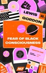 Fear of Black Consciousness - Lewis R. Gordon - 9780141989655