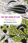 Sufi Book of Life - Neil Douglas-Klotz - 9780142196359