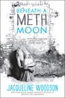 Beneath a Meth Moon - Jacqueline Woodson - 9780142423929