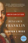 The Americanization of Benjamin Franklin - Gordon S. Wood - 9780143035282