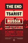The End of Tsarist Russia: The End of Tsarist Russia: The March to World War I and Revolution - Dominic Lieven - 9780143109556