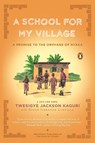 A School for My Village - Twesigye Jackson Kaguri ; Susan Urbanek Linville - 9780143119128