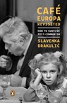Cafe Europa Revisited - Slavenka Drakulic - 9780143134176