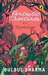Fantastic Creatures in Mythology - Bulbul Sharma - 9780143452225
