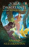 Nala Damayanti: An Eternal Tale from the Mahabharata - Anand Anand Neelakantan - 9780143453536
