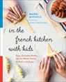 In the French Kitchen with Kids - Mardi Michels - 9780147530783