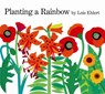 Planting a Rainbow - Lois Ehlert - 9780152626099