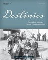 Destinies - FRANCIS,  R. (University of Calgary) ; Jones, Richard (Universite Laval) ; Smith, Donald (University of Calgary) ; Wardhaugh, Robert (University of Western Ontario) - 9780176502515