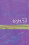 Decadence - David (Professor Emeritus of Comparative Literature Weir - 9780190610227