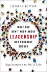 What You Don't Know about Leadership, but Probably Should - Jeffrey A. Kottler - 9780190620820