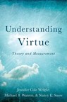 Understanding Virtue - Jennifer Cole (Professor of Psychology Wright ; Michael T. (Postdoctoral Fellow Warren ; Nancy E. (Professor of Philosophy and Director of the Institute for the Study of Human Flourishing Snow - 9780190655136