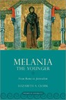 Melania the Younger - Elizabeth A. (John Carlisle Kilgo Professor Clark - 9780190888237