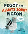 Peggy the Always Sorry Pigeon - Wendy Meddour - 9780192778567