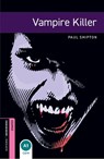 Oxford Bookworms Library: Starter:: Vampire Killer - Paul Shipton - 9780194234191