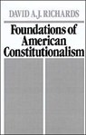 Foundations of American Constitutionalism - DAVID A. J. (PROFESSOR OF LAW,  Professor of Law, University of New York) Richards - 9780195059397