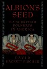 Albion's Seed - David Hackett (Harmondsworth Professor of American History and Fellow Fischer - 9780195069051