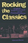 Rocking the Classics - EDWARD (ASSISTANT PROFESSOR OF MUSIC,  Assistant Professor of Music, College of the Redwoods, California) Macan - 9780195098877
