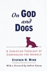 On God and Dogs - WEBB,  Stephen H. - 9780195116502