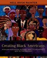 Creating Black Americans: African-American History and Its Meanings, 1619 to the Present - Nell Irvin Painter - 9780195137569