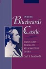 Inside Bluebeard's Castle - Carl S. (Assistant Professor of Music History Leafstedt - 9780195181968