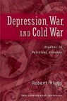 Depression, War, and Cold War - Robert ( Higgs - 9780195182927