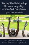 Tracing the Relationship between Inequality, Crime and Punishment - NICOLA,  FBA (London School of Economics) Lacey ; David (London School of Economics) Soskice ; Leonidas (London School of Economics) Cheliotis ; Sappho (Birkbeck, University of London) Xenakis - 9780197266922