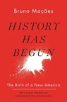 History Has Begun: The Birth of a New America - Bruno Maçães - 9780197528341