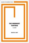 The Buddhist Tantras - David B. (Bernard J. Hanley Professor of Religious Studies Gray - 9780197623848