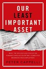Our Least Important Asset - Peter (George W. Taylor Professor of Management Cappelli - 9780197629802