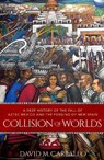 Collision of Worlds - David M. (Associate Professor of Archaeology Carballo - 9780197661451