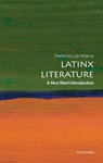 Latinx Literature - Frederick Luis (Jacob & Frances Sanger Mossiker Chair in the Humanities Aldama - 9780197663769