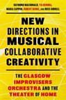 New Directions in Musical Collaborative Creativity - Raymond (Professor of Music Psychology and Improvisation MacDonald ; Maria (Postdoctoral research fellow at the Digital Playgrounds for Music Sappho ; Tia (Professor of Sociology DeNora ; Robert (Associate Professor of Jazz and Improvisation Burke - 9780197752845