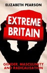 Extreme Britain: Gender, Masculinity and Radicalization - Elizabeth Pearson - 9780197772072