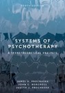 Systems of Psychotherapy - James O. (Emeritus Professor of Psychology and founding Director of the Cancer Prevention Research Consortium Prochaska ; John C. (Distinguished Professor of Psychology Norcross ; Judith J. (Senior Associate Vice Provost for Clinical Research Governance Prochaska - 9780197774908