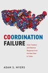 Coordination Failure - Adam S. (Associate Professor of Political Science Myers - 9780197831847