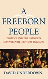 A Freeborn People - David (George Burton Adams Professor of History (Emeritus) Underdown - 9780198206125